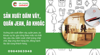 Sản Xuất Đầm Váy, Quần Jean, Áo Khoác
