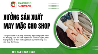 Xưởng Sản Xuất May Mặc Cho Shop