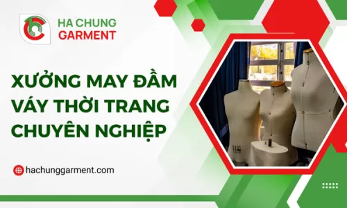Xưởng May Đầm Váy Thời Trang Chuyên Nghiệp